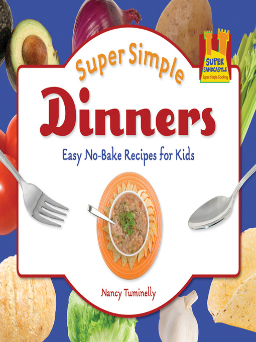 Title details for Super Simple Dinners by Nancy Tuminelly - Available